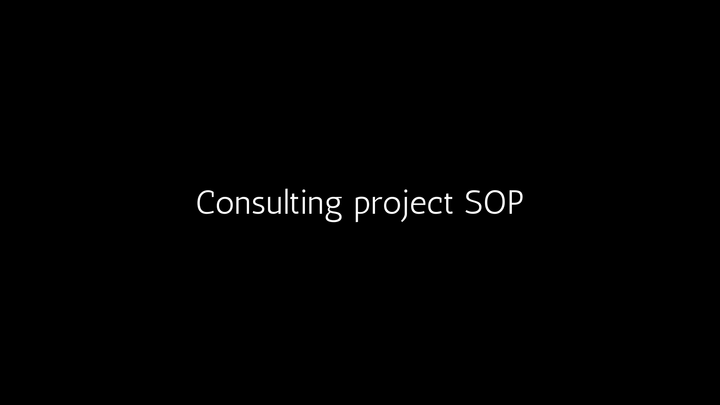 Consulting project SOP: how to start each project like a pro